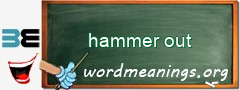 WordMeaning blackboard for hammer out